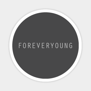 Forever Young, silver Magnet